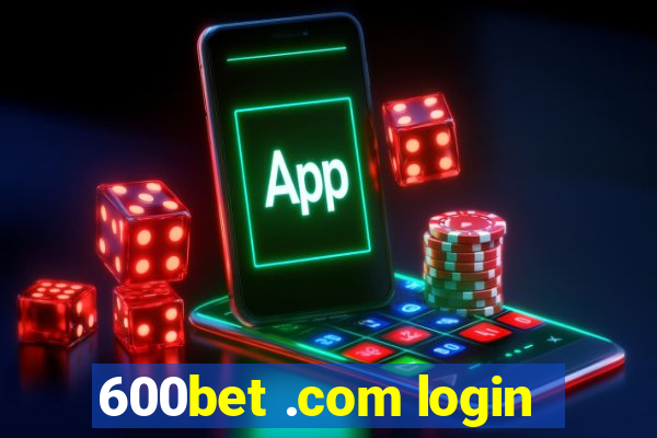 600bet .com login